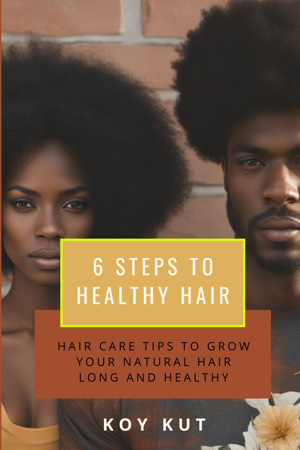 6 Steps to Healthy Hair: Hair Care Tips to grow your natural hair long and healthy.