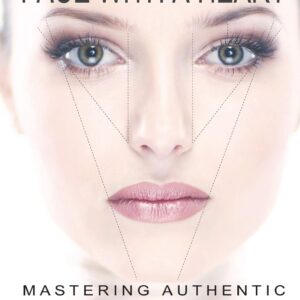 Face with A Heart: Mastering Authentic Beauty Makeup
