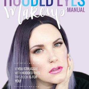 Hooded Eyes Makeup Manual: A practical eyeshadow application guide for lovely ladies with hooded eyes.