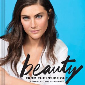 Bobbi Brown Beauty from the Inside Out: Makeup * Wellness * Confidence (Modern Beauty Books, Makeup Books for Girls, Makeup Tutorial Books)