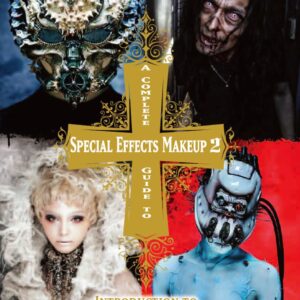 A Complete Guide to Special Effects Makeup – Volume 2: Introduction to Dark Fantasy and Zombie Makeups