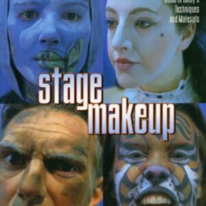 Stage Makeup: The Actor’s Complete Guide to Today’s Techniques and Materials