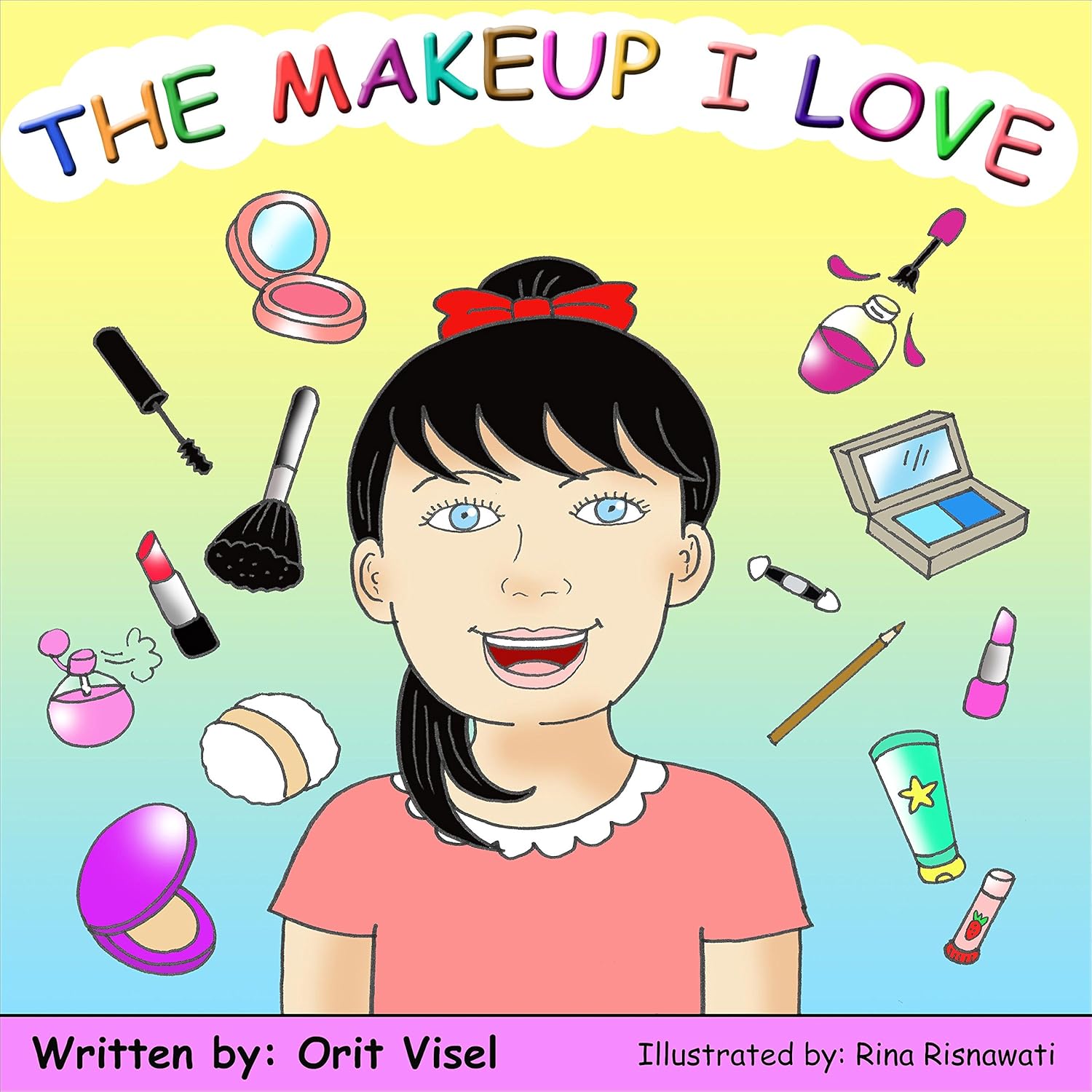 THE MAKEUP I LOVE (Beauty books for kids Book 2)