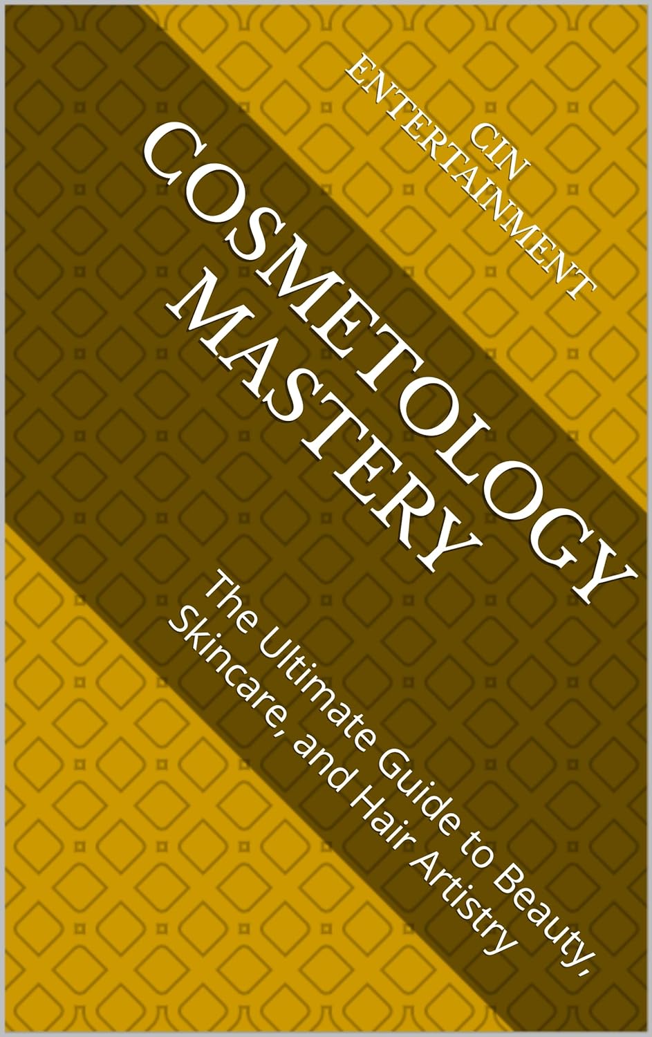 Cosmetology Mastery: The Ultimate Guide to Beauty, Skincare, and Hair Artistry