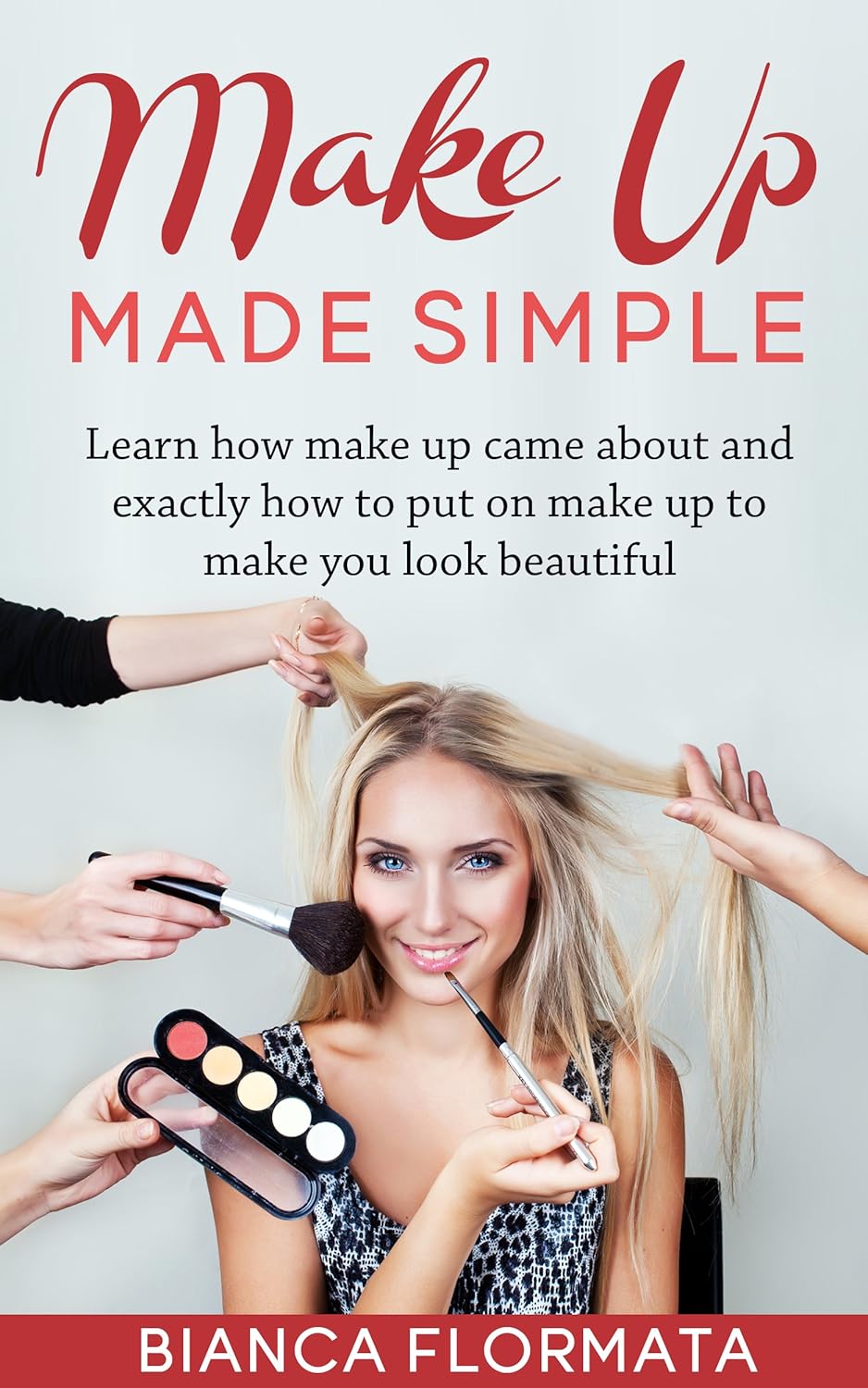 Make Up Made Simple: Learn how make up came about and exactly how to put on make up to make you look beautiful.