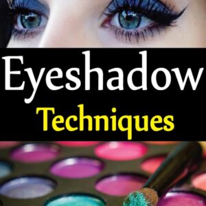 Eyeshadow Techniques: Make Your Eyes Look Beautiful And Gorgeous Through These Simple eyeshade Techniques.
