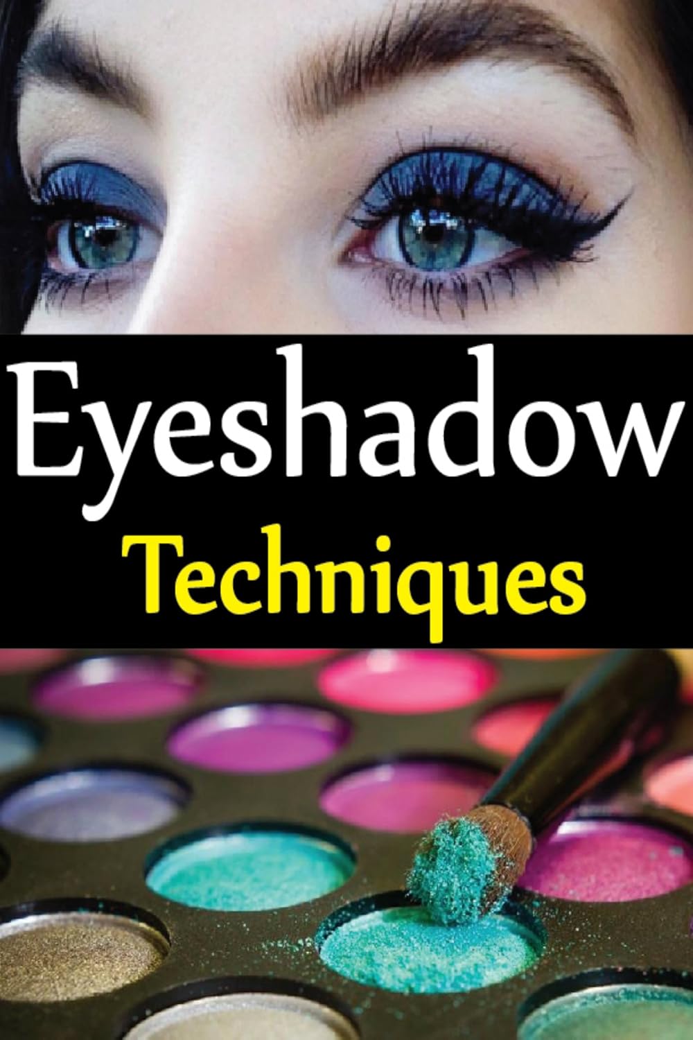 Eyeshadow Techniques: Make Your Eyes Look Beautiful And Gorgeous Through These Simple eyeshade Techniques.