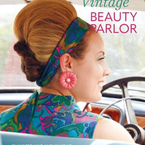 Vintage Beauty Parlor: Flawless hair and make-up in iconic vintage styles